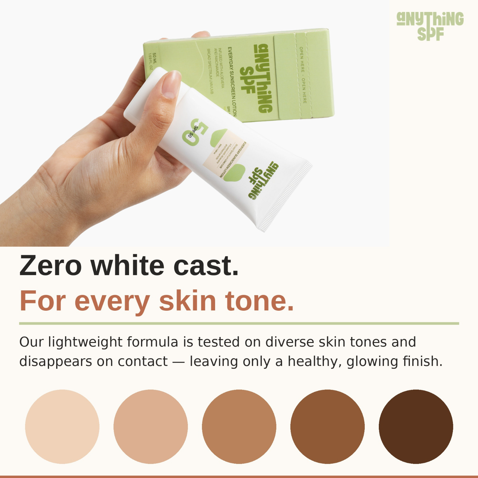 Anything SPF Everyday Sunscreen Lotion SPF 50 | | Broad Spectrum UVA/UVB | 50ml
